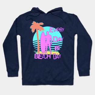 Every Day is Beach Day Summer Surfer Hoodie